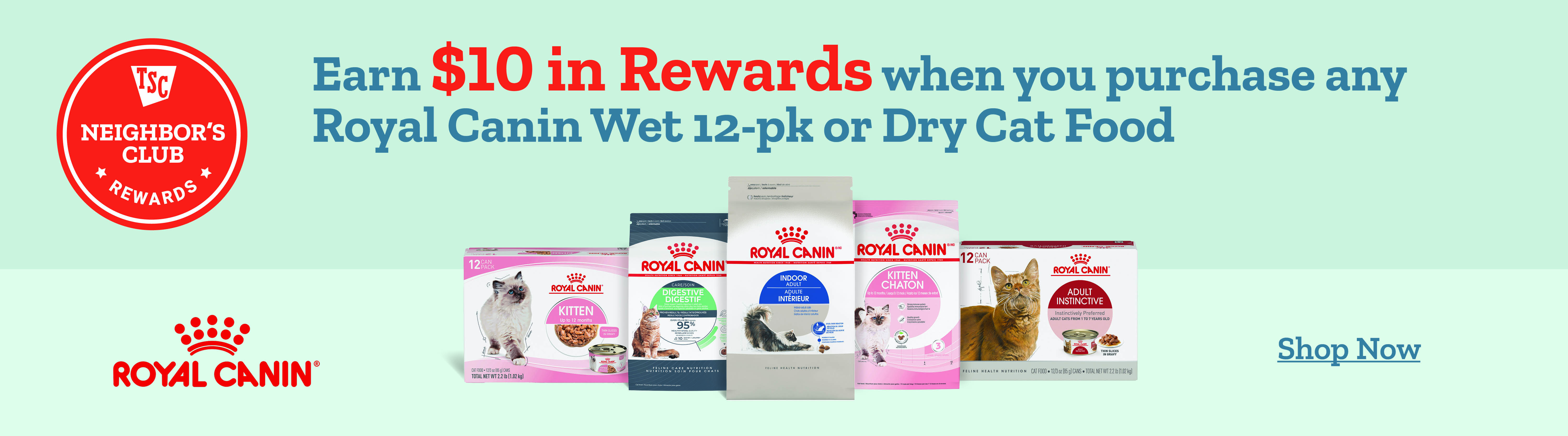 Earn $10 in Rewards when you purchase any Royal Canin Wet 12-pk or Dry Cat Food